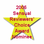 2006 Sensual Reviewers' Choice Award Nominee